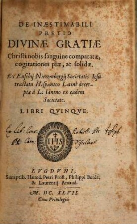De Inaestimabili Pretio Divinae Gratiae Christi nobis sanguine comparatae, cogitationes piae, ac solidae : Libri Qvinqve
