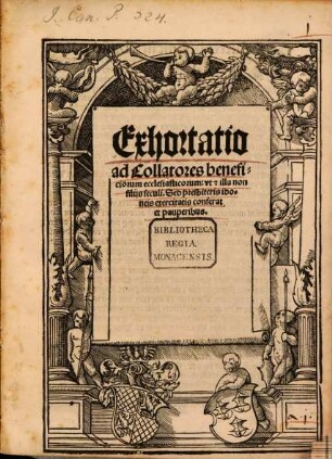 Exhortatio ad Collatores beneficiorum ecclesiasticorum: vt [et] illa non filijs seculi. Sed presbiteris idoneis exercitatis conferat et pauperibus