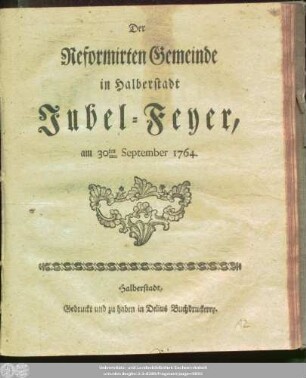 Der Reformirten Gemeinde in Halberstadt Jubel-Feyer, am 30ten September 1764