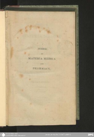 1: A System of Materia medica and Pharmacy : including Translations of the Edinburgh, London, and Dublin Pharamcopoeias