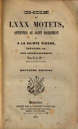 Choix de 80 motets, antiennes au Saint Sacrement et à la Sainte Vierge, litanies etc.