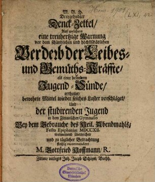 Dreizehender Denkzettel, auf welchem eine ... Warnung vor dem ... Verderb der Leibes- und Gemüthskräfte als einer besondern Jugendsünde, ertheilet ... Gottfried Hoffmann