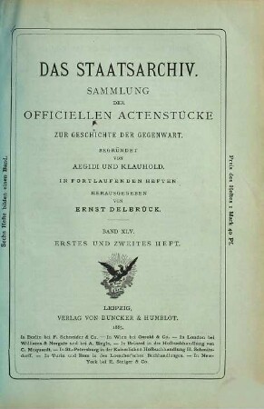 Das Staatsarchiv : Sammlung der offiziellen Aktenstücke zur Geschichte d. Gegenwart. 45. 1886
