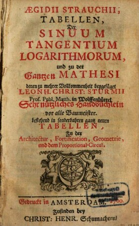 Ægidii Strauchii, Tabellen, Der Sinuum, Tangentium, Logarithmorum, und zu der Gantzen Mathesi
