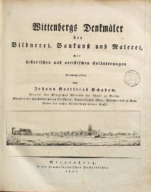 Wittenbergs Denkmäler der Bildnerei, Baukunst und Malerei : mit historischen und artistischen Erläuterungen