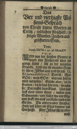 Das Vier und viertzigste Passions-Gespräch von Christi letzten Worten am Creutz, endlichen Abschied, erfolgte Wunder-Zeichen und geöffneten Seite