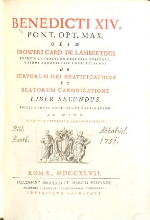SS. D. N. Benedicti XIV. opera : in duodecim tomos distributa. 2, De Servorum Dei Beatificatione Et Beatorum Canonizatione ; Liber 2