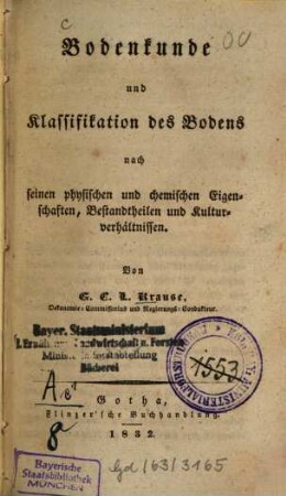 Bodenkunde und Klassifikation des Bodens nach seinen physischen und chemischen Eigenschaften, Bestandtheilen und Kulturverhältnissen