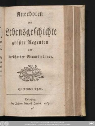 Siebenter Theil: Anecdoten zur Lebensgeschichte großer Regenten und berühmter Staatsmänner
