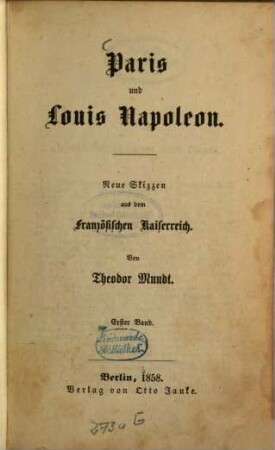 Paris und Louis Napoleon : neue Skizzen aus dem Französischen Kaiserreich. 1. Band