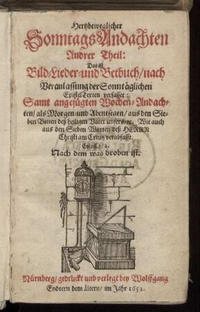 2: Hertzbeweglicher SonntagsAndachten ... Theil: Das ist Bild- Lieder- und Betbuch. 2