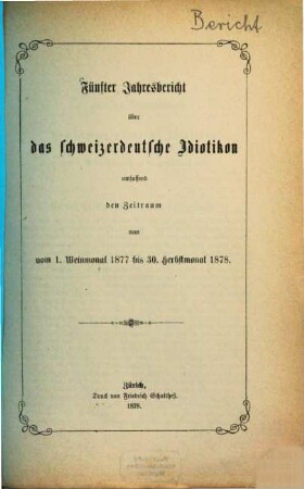 Jahresbericht über das Schweizerdeutsche Idiotikon. 1877/78 = Jahresbericht 5. - 1878