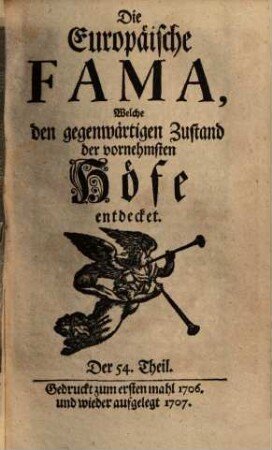 Die europäische Fama, welche den gegenwärtigen Zustand der vornehmsten Höfe entdecket. 54. 1706 (1707)