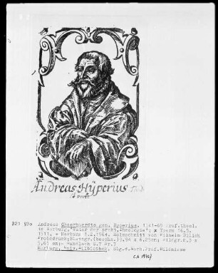 Bildnis Andreas Hyperius (1511-1564), 1641-1564 Professor der Theologie in Marburg