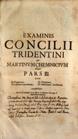 Examen Concilii Tridentini : in IIII Partes diuisum ..., 3/4