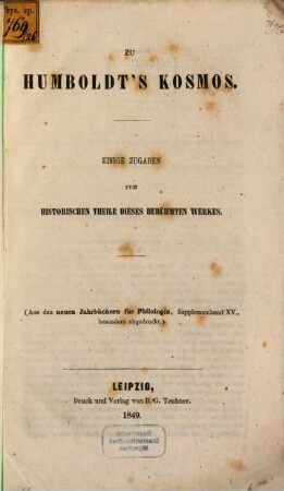 Zu Humboldt's Kosmos : Einige Zugaben zum historischen Theile dieses berühmten Werkes. (Aus den neuen Jahrbüchern für Philologie, Supplements. XV., besonders abgedruckt)