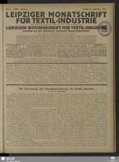 Leipziger Monatsschrift für Textil-Industrie : illustriertes Fachjournal für d. Woll-, Baumwoll-, Seiden-, Leinen-, Hanf- u. Jute-Industrie sowie für d. Textil-Maschinenbau ; Spinnerei, Weberei, Wirkerei, Stickerei, Färberei, Druckerei, Bleicherei u. Appretur ; Organ d. Sächsischen Textil-Berufsgenossenschaft, d. Norddeutschen Textil-Berufsgenossenschaft, d. Vereinigung Sächsischer Spinnerei-Besitzer