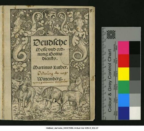 Deudsche || Messe vnd ord=||nung Gottis || diensts.|| Martinus Luther.|| Wittemberg.||
