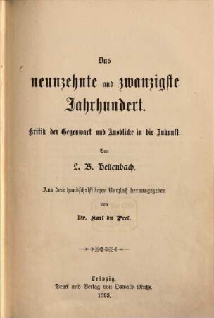 Das neunzehnte und zwanzigste Jahrhundert : Kritik d. Gegenwart u. Ausblicke in d. Zukunft