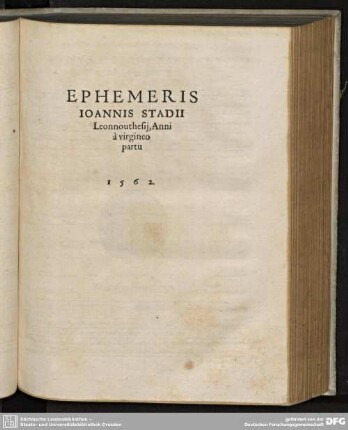 EPHEMIS IOANNIS STADII Leonnouthesij, Anni à virgineo partu 1562.