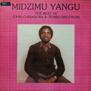 The Best of John Chibadura & Tembo Brothers "Midzimu Yangu"