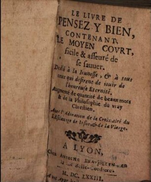 Le livre de Pensez-y-bien contenant le moyen court, facile et asseuré de se sauver