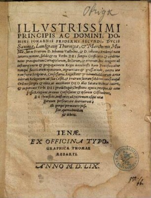 Illustrissimi Principis ... Johannis Friderici Secundi Ducis Saxoniae ... solida et ex verbo Dei sumpta Confutatio et condemnatio praecipuarum corruptelarum, sectarum et errorum ...