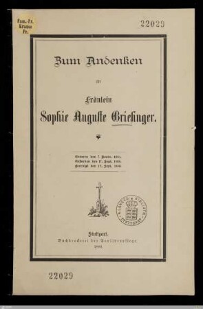 Zum Andenken an Fräulein Sophie Auguste Griesinger : Geboren den 7. Novbr. 1805, gestorben den 17. Sept. 1888, beerdigt den 19. Sept. 1888