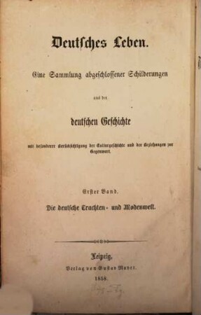 Die deutsche Trachten- und Modenwelt : ein Beitrag zur deutschen Culturgeschichte, 1. Die alte Zeit und das Mittelalter