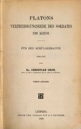 Platons ausgewählte Schriften, 1. Platons Vertheidigungsrede des Sokrates und Kriton : für den Schulgebrauch