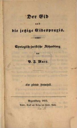 Der Eid und die jetzige Eidespraxis : theologisch-juristische Abhandlung