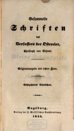 Gesammelte Schriften des Verfassers der Ostereier, Christoph von Schmid. 18, Kleine Schauspiele für Familienkreise