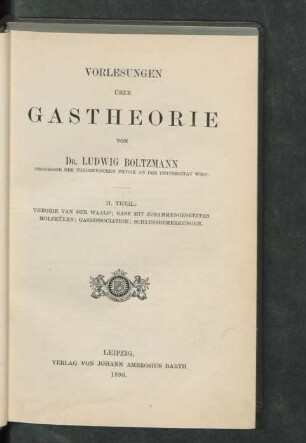 Theil 2: Theorie Van der Waals'; Gase mit zusammengesetzten Molekülen; Gasdissociation; Schlussbemerkungen