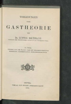Theil 2: Theorie Van der Waals'; Gase mit zusammengesetzten Molekülen; Gasdissociation; Schlussbemerkungen