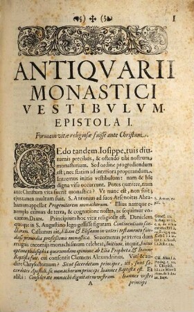Antiquarivm Monasticvm : In Qvo Ex Sanctis PP. Conciliis Et Probatissimis Scriptoribvs traduntur enucleate pleraque ad initium progressum & obseruationes Statvs Religiosi pertinentia. ...