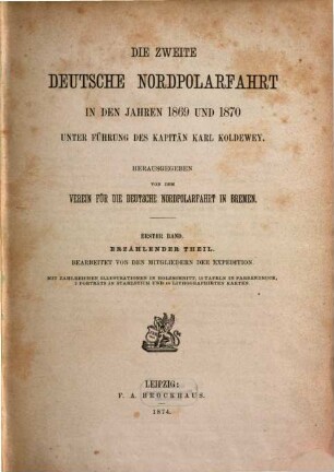 Die zweite deutsche Nordpolarfahrt in den Jahren 1869 und 1870 unter Führung des Kapitän Karl Koldewey. 1,2, Erzählender Theil. [Fahrt der Germania]