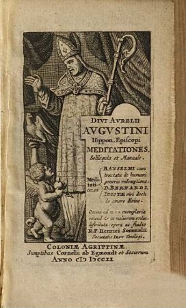 Divi Avrelii Avgvstini Hippon. Episcopi Meditationes, Soliloquia et Manuale