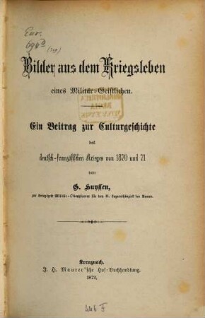 Bilder aus dem Kriegsleben eines Militär-Geistlichen : ein Beitrag zur Culturgeschichte des deutsch-französischen Krieges von 1870 und 71
