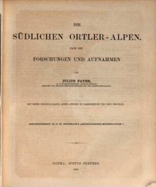 Die südlichen Ortler-Alpen : mit einer Original-Karte, einer Ansicht in Farbendruck und drei Profilen