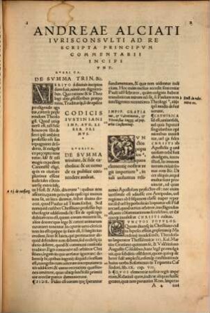 D. Andreae Alciati ... Ad Rescripta Principvm Commentarii, De Svmma Trinitate. Sacrosanct. Eccl. Aedendo. In Ivs Vocando. Pactis. Transactionibvs.
