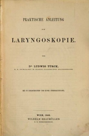 Praktische Anleitung zur Laryngoscopie : Mit 32 Holzschn. u. 1 Steindrucktafel