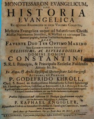 Monotessaron Evangelicum, Sive Historia Evangelica : Ex Quatuor Evangelistis ... Collecta, ..., [1/2] : In Unum Volumen Collecta, Ac ... duobus Tractatibus explanans