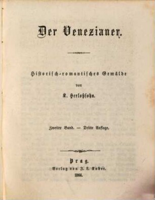 Karl Herloßsohn's Historische Romane : erste Gesammtausgabe, 5,2. Der Venezianer ; 2 : historisch-romantisches Gemälde