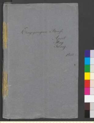Alter Umschlag "Eingegangene Briefe April May. Juny. 1825."