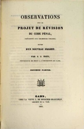 Observations sur le projet de révision du Code pénal : présenté aux chambres Belges ; suivies d'un nouveau projet, 2