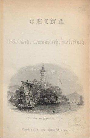 China historisch, romantisch, malerisch : [nach Berichten und Zeichnungen von Mitgliedern der letzten englischen Expedition. Aus dem Englischen]