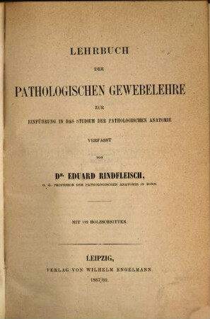 Lehrbuch der pathologischen Gewebelehre zur Einführung in das Studium der pathologischen Anatomie