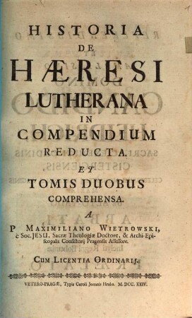 Historia De Haeresi Lutherana : In Compendium Reducta. Et Tomis Duobus Comprehensa.