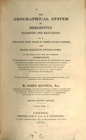 The geographical system of Herodotus examined and explained : by a comparison with those of other ancient authors, and with modern geography, 1
