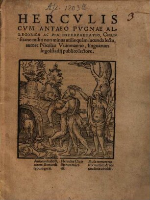 Hercvlis Cvm Antaeo Pvgnae Allegorica Ac Pia Interpretatio : Christiano militi non minus utilis quam iucunda lectu